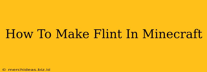 How To Make Flint In Minecraft