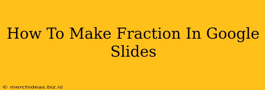 How To Make Fraction In Google Slides