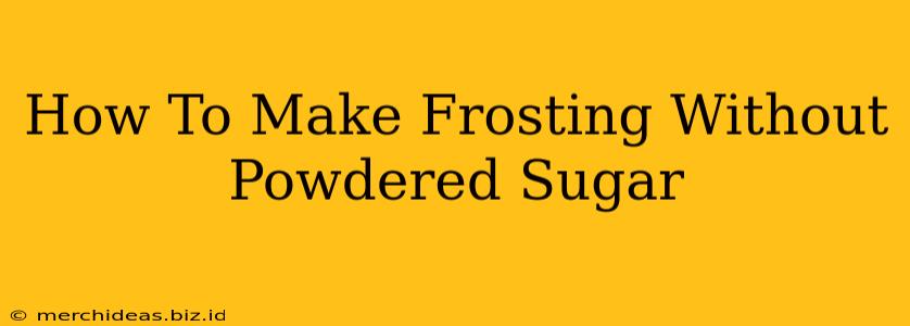 How To Make Frosting Without Powdered Sugar