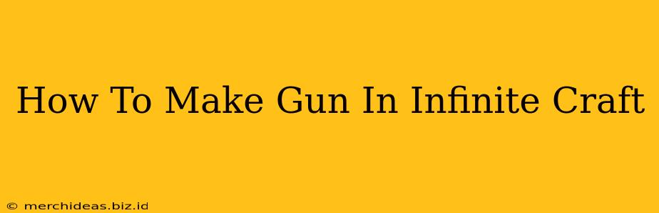 How To Make Gun In Infinite Craft