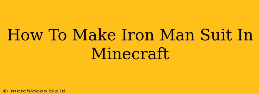 How To Make Iron Man Suit In Minecraft