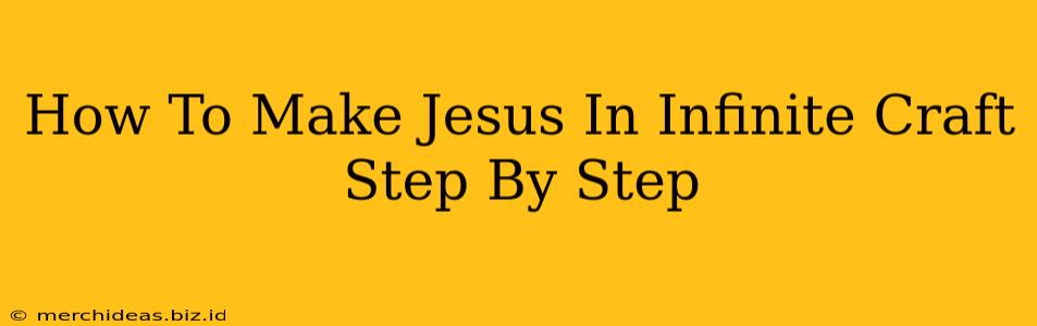 How To Make Jesus In Infinite Craft Step By Step