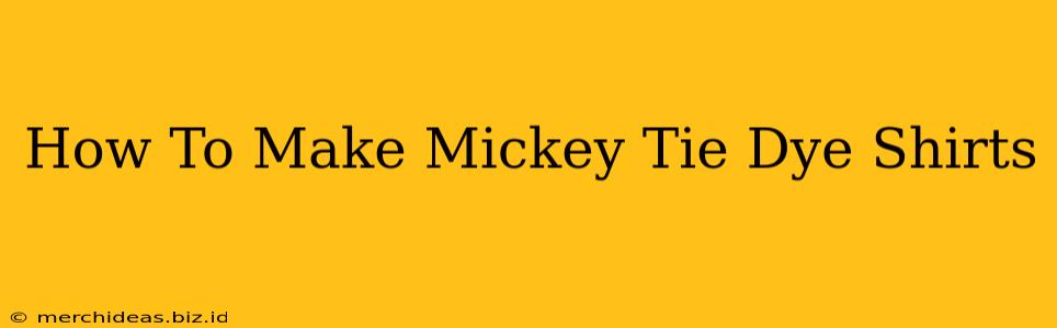 How To Make Mickey Tie Dye Shirts