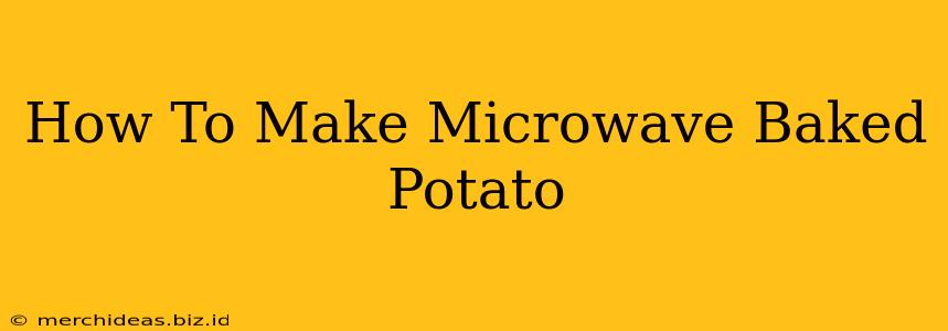 How To Make Microwave Baked Potato