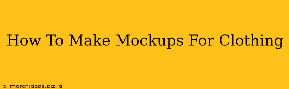 How To Make Mockups For Clothing