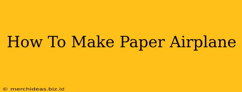 How To Make Paper Airplane