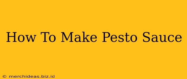 How To Make Pesto Sauce