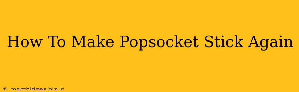How To Make Popsocket Stick Again