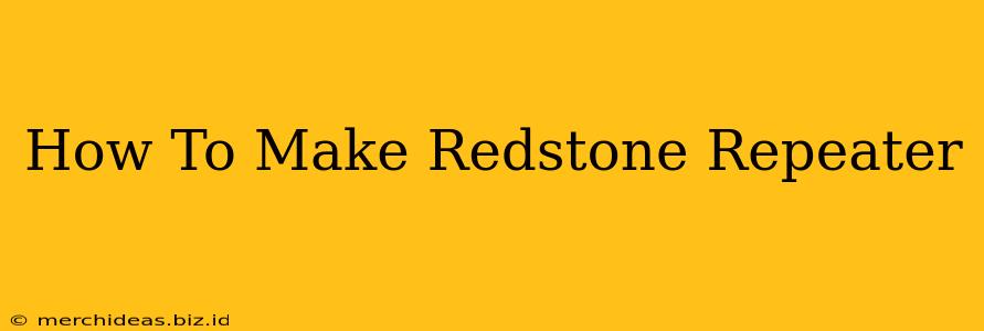 How To Make Redstone Repeater