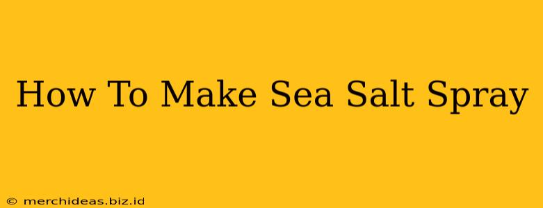 How To Make Sea Salt Spray