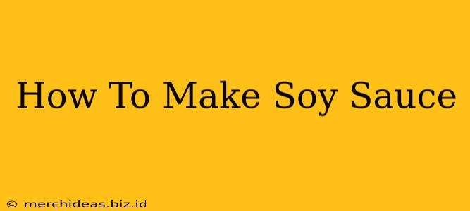 How To Make Soy Sauce