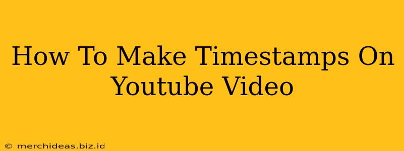 How To Make Timestamps On Youtube Video
