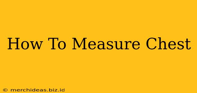 How To Measure Chest