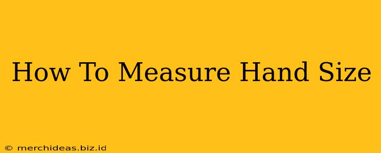 How To Measure Hand Size