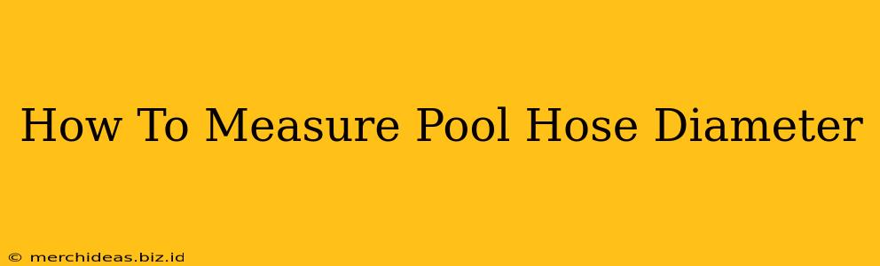 How To Measure Pool Hose Diameter