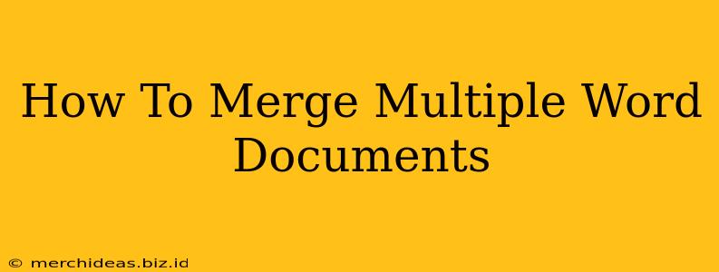 How To Merge Multiple Word Documents