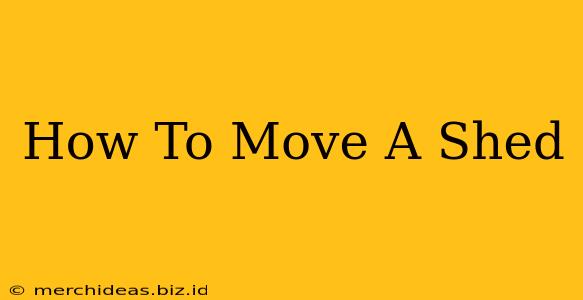 How To Move A Shed