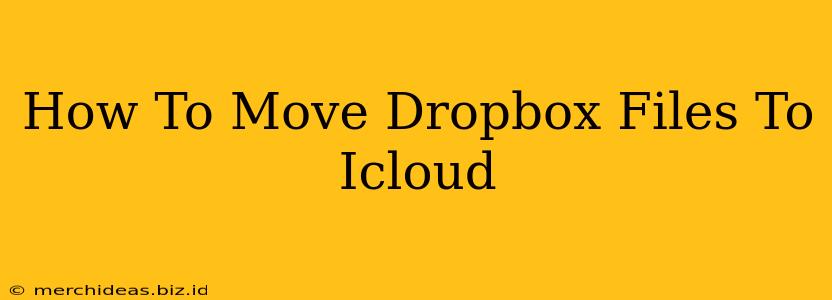 How To Move Dropbox Files To Icloud