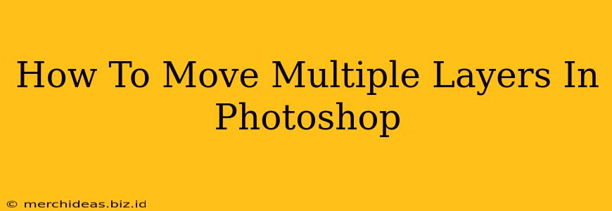 How To Move Multiple Layers In Photoshop