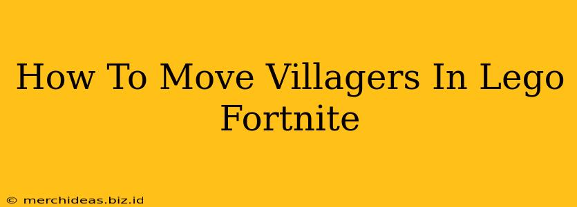 How To Move Villagers In Lego Fortnite