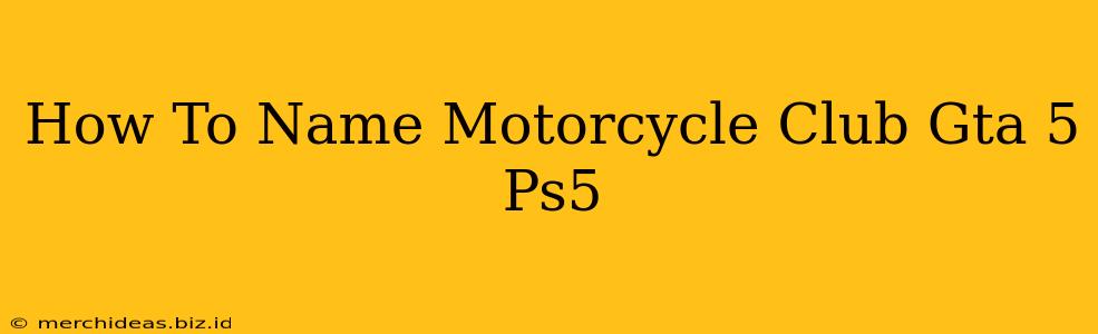 How To Name Motorcycle Club Gta 5 Ps5