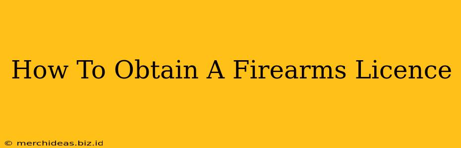 How To Obtain A Firearms Licence