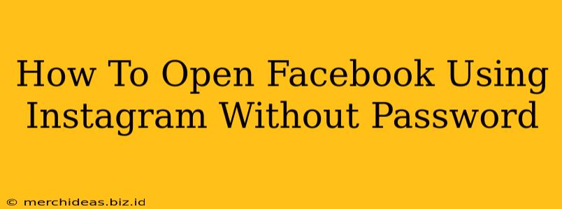 How To Open Facebook Using Instagram Without Password