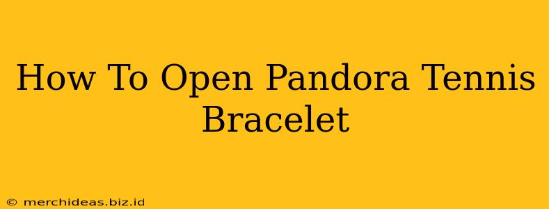 How To Open Pandora Tennis Bracelet