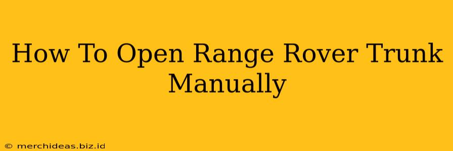 How To Open Range Rover Trunk Manually