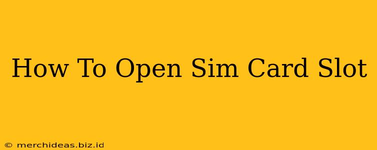 How To Open Sim Card Slot