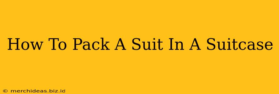 How To Pack A Suit In A Suitcase