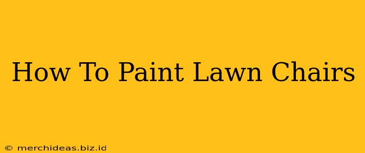 How To Paint Lawn Chairs