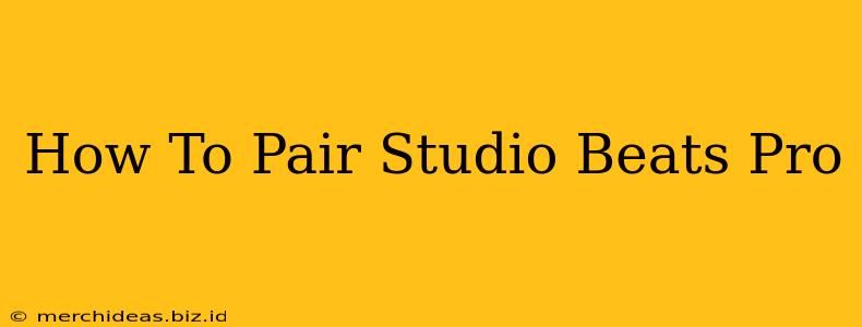 How To Pair Studio Beats Pro