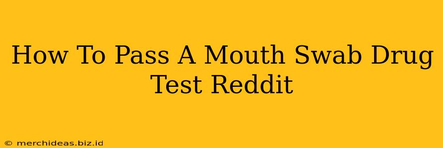 How To Pass A Mouth Swab Drug Test Reddit