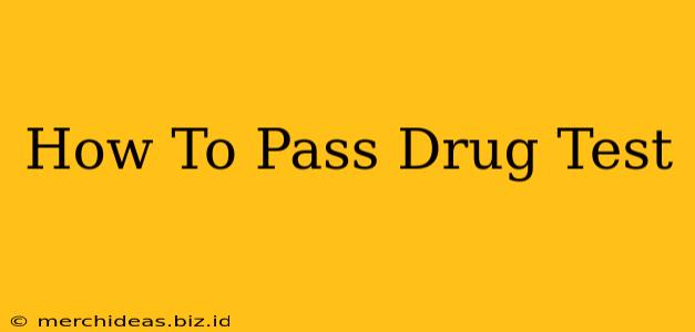 How To Pass Drug Test