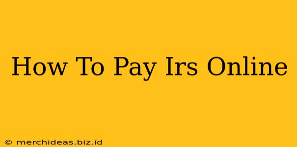 How To Pay Irs Online