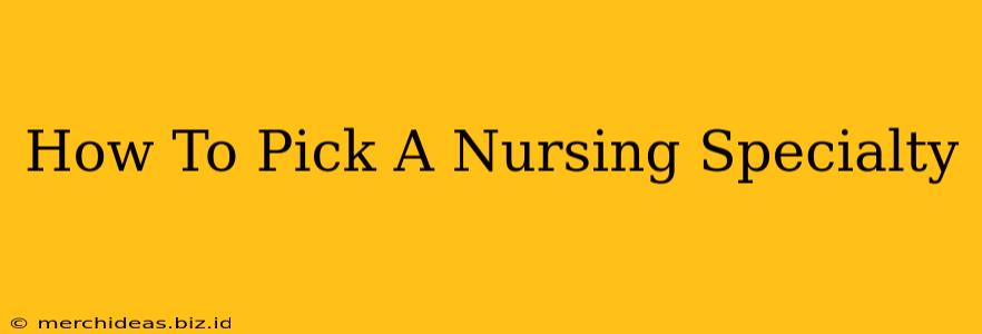 How To Pick A Nursing Specialty