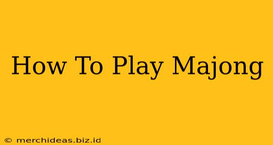 How To Play Majong