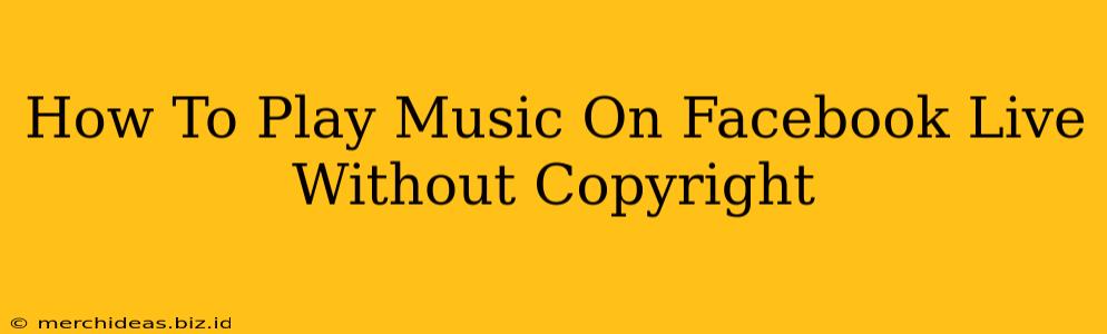 How To Play Music On Facebook Live Without Copyright