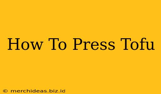 How To Press Tofu