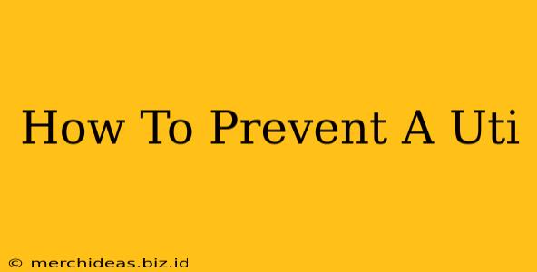 How To Prevent A Uti