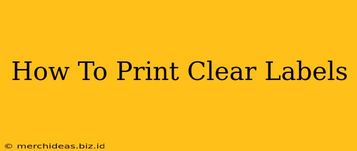 How To Print Clear Labels