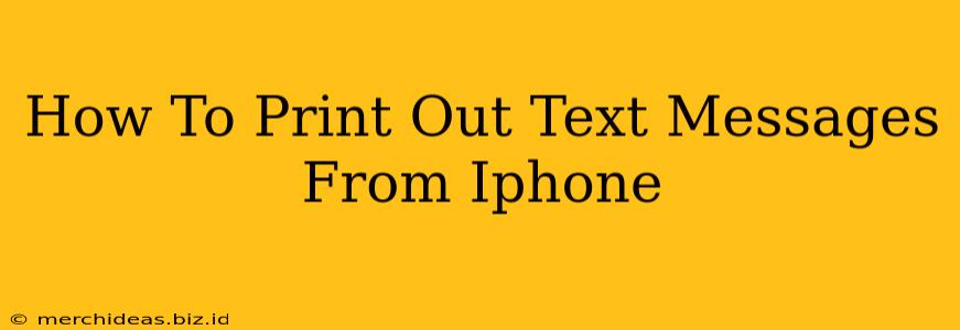 How To Print Out Text Messages From Iphone