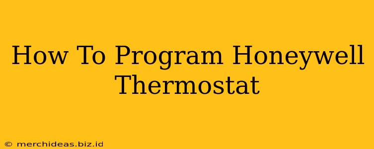 How To Program Honeywell Thermostat