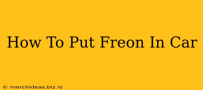 How To Put Freon In Car