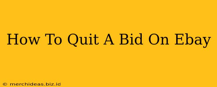 How To Quit A Bid On Ebay