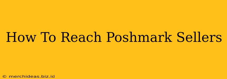 How To Reach Poshmark Sellers