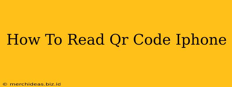 How To Read Qr Code Iphone