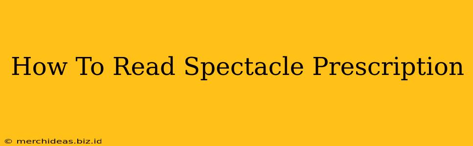 How To Read Spectacle Prescription