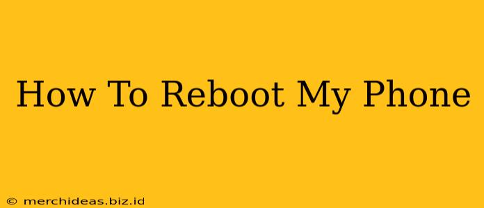 How To Reboot My Phone